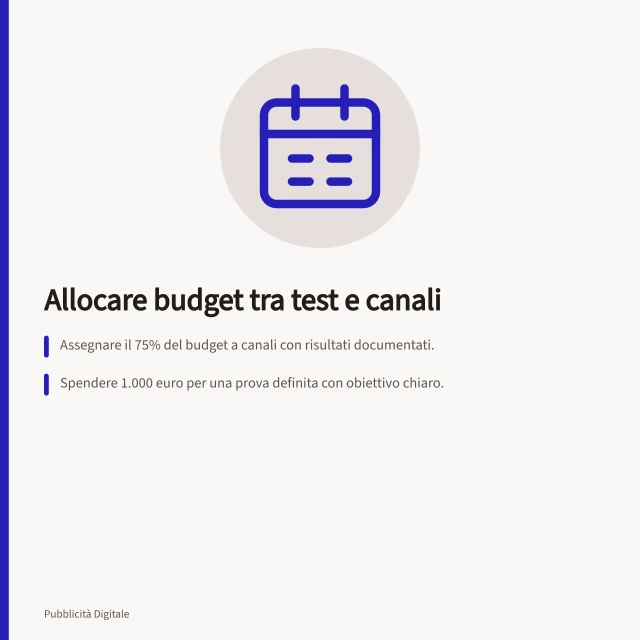 Allocare budget tra test e canali: Assegnare il 75% del budget a canali con risultati documentati.; Spendere 1.000 euro per una prova definita con obiettivo chiaro.; Decidere dopo un controllo iniziale, non prima di 30 giorni. Allocare budget tra test e canali consolidati