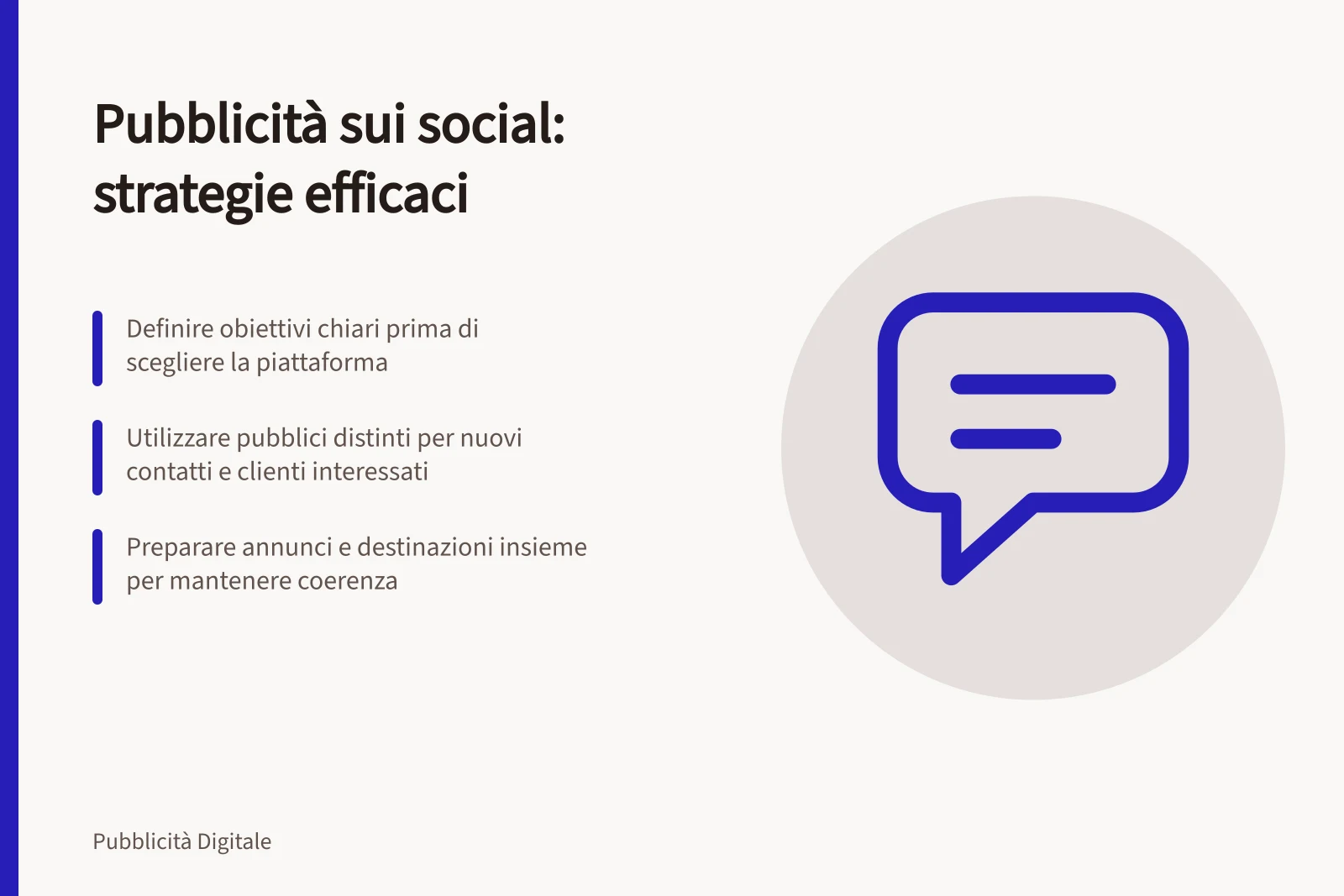 Pubblicità sui social: strategie efficaci: Definire obiettivi chiari prima di scegliere la piattaforma; Utilizzare pubblici distinti per nuovi contatti e clienti interessati; Preparare annunci e destinazioni insieme per mantenere coerenza