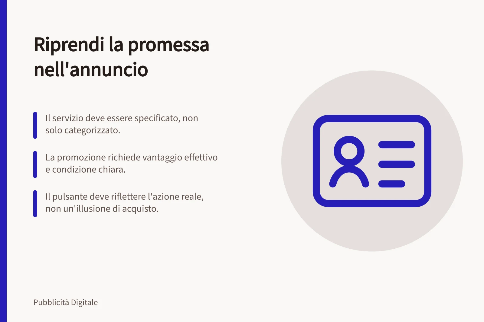 Riprendi la promessa nell'annuncio: Il servizio deve essere specificato, non solo categorizzato.; La promozione richiede vantaggio effettivo e condizione chiara.; Il pulsante deve riflettere l'azione reale, non un'illusione di acquisto.