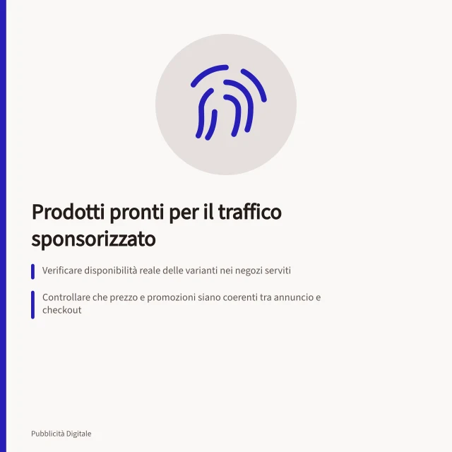 Prodotti pronti per il traffico sponsorizzato: Verificare disponibilità reale delle varianti nei negozi serviti; Controllare che prezzo e promozioni siano coerenti tra annuncio e checkout; Assicurarsi tempi e costi di consegna visibili prima dell'acquisto. Scegliere prodotti pronti per traffico sponsorizzato