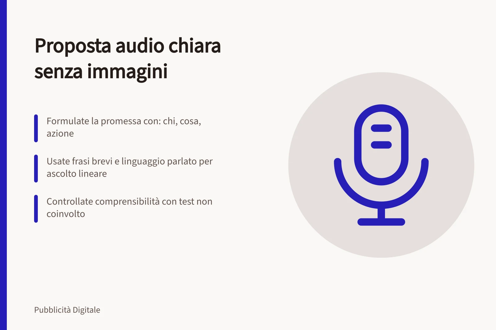 Proposta audio chiara senza immagini: Formulate la promessa con: chi, cosa, azione; Usate frasi brevi e linguaggio parlato per ascolto lineare; Controllate comprensibilità con test non coinvolto